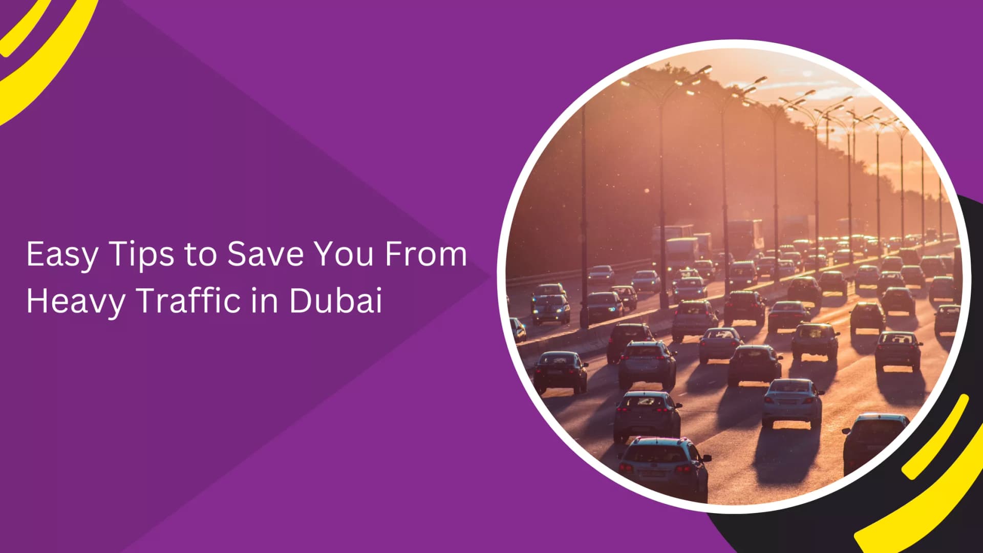 Easy Tips to Save You From Heavy Traffic in Dubai_blogs
