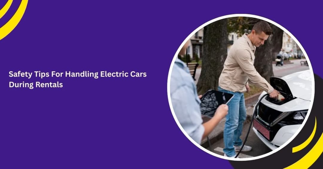 نصائح السلامة للتعامل مع السيارات الكهربائية أثناء الاستئجار