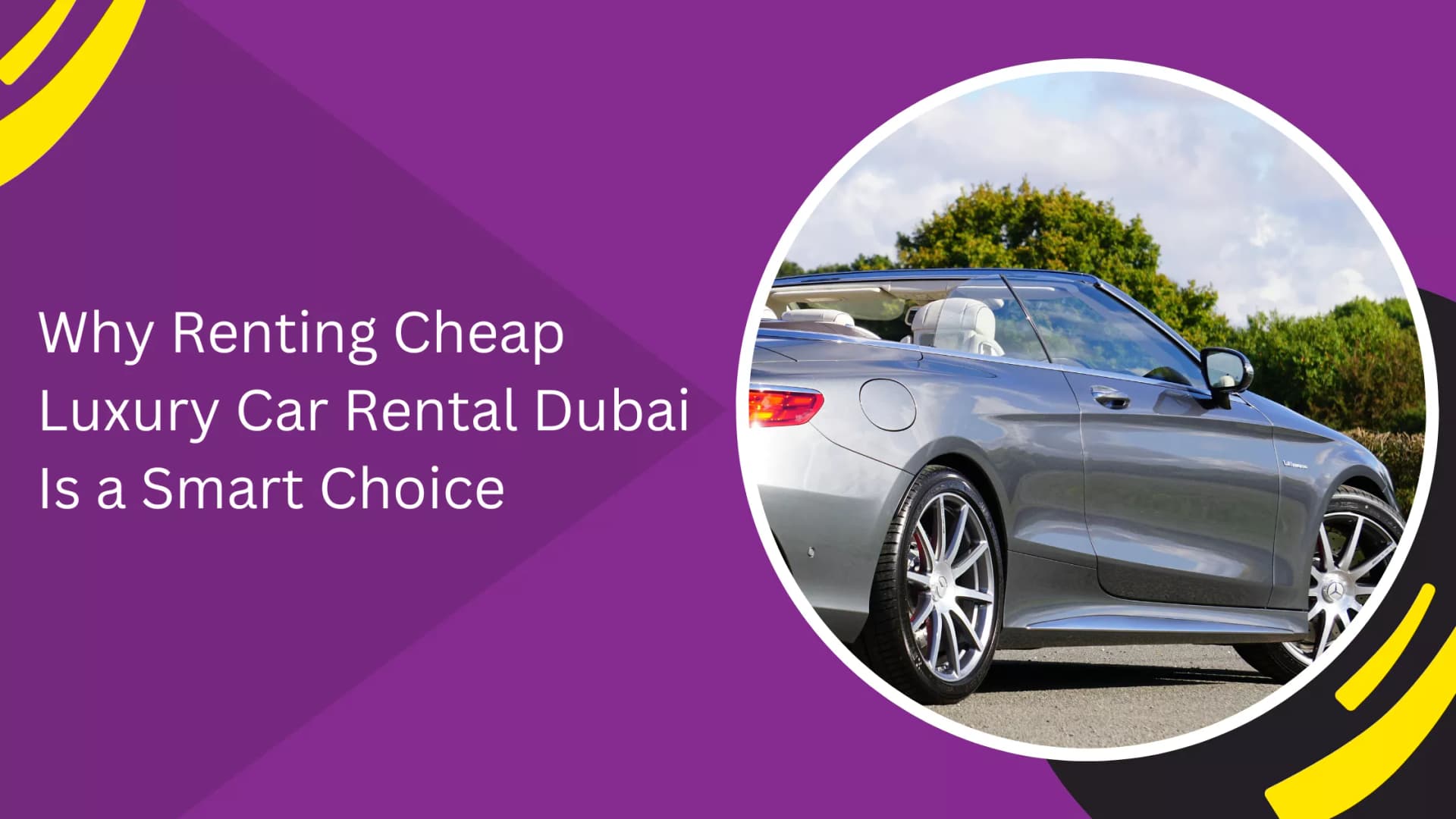 Why Renting Cheap Luxury Car Rental Dubai Is a Smart Choice_blogs