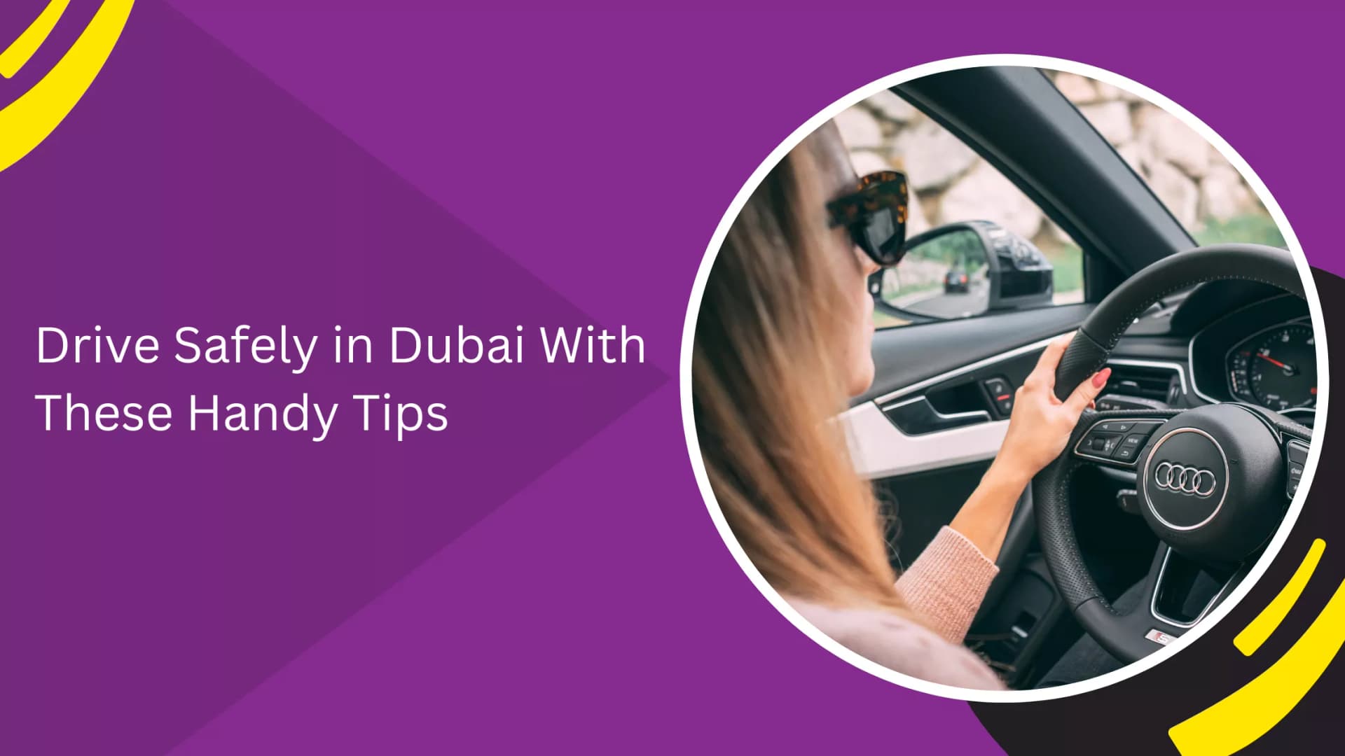 Drive Safely in Dubai With These Handy Tips_blogs