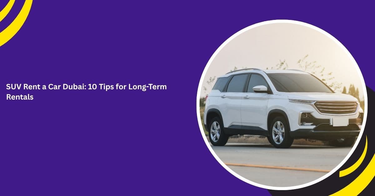 SUV Rent a Car Dubai_blogs