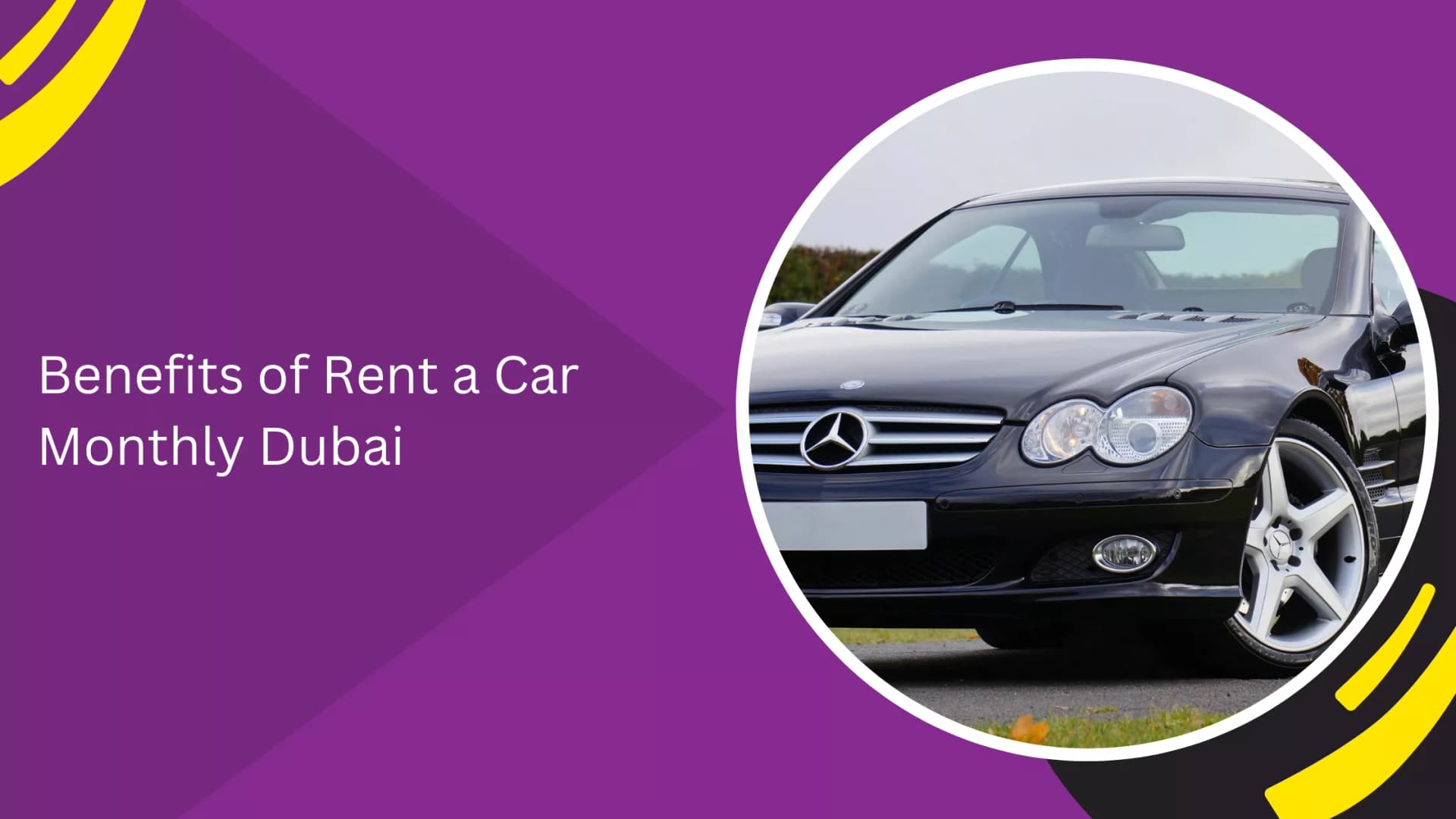 Benefits of Rent a Car Monthly Dubai_blogs