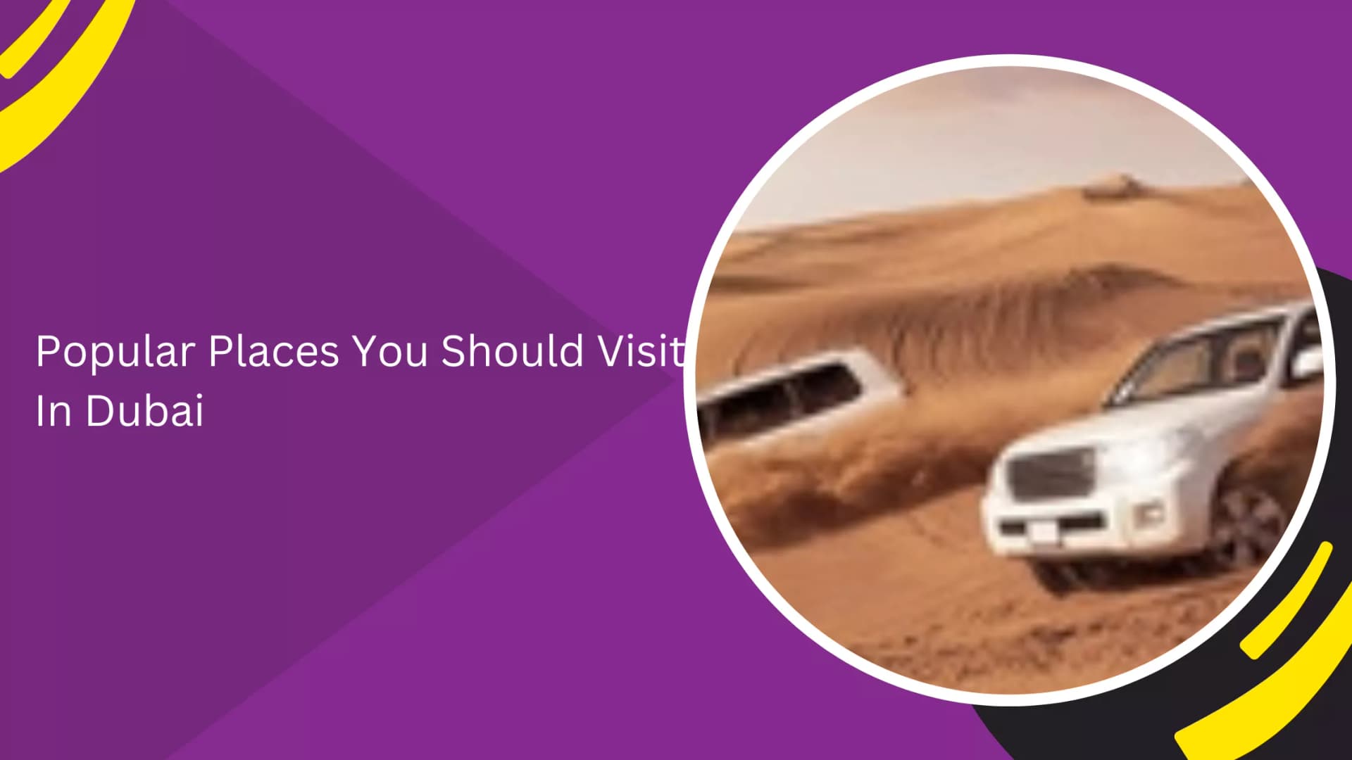Popular Places You Should Visit In Dubai_blogs