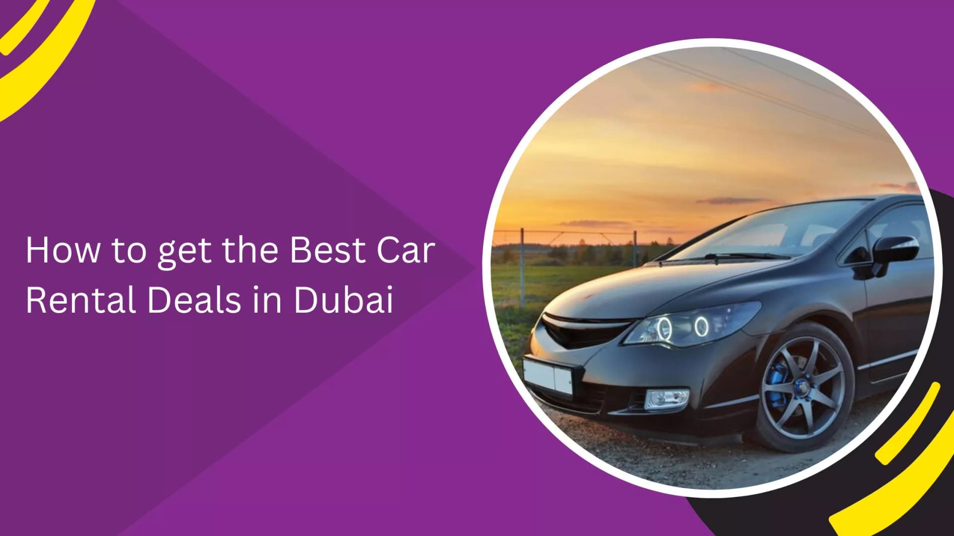 How to get the Best Car Rental Deals in Dubai_blogs