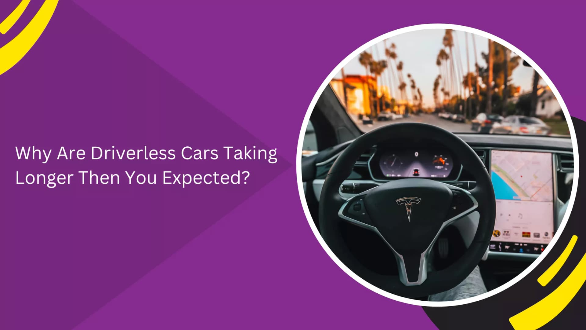 Why Are Driverless Cars Taking Longer Then You Expected?_blogs