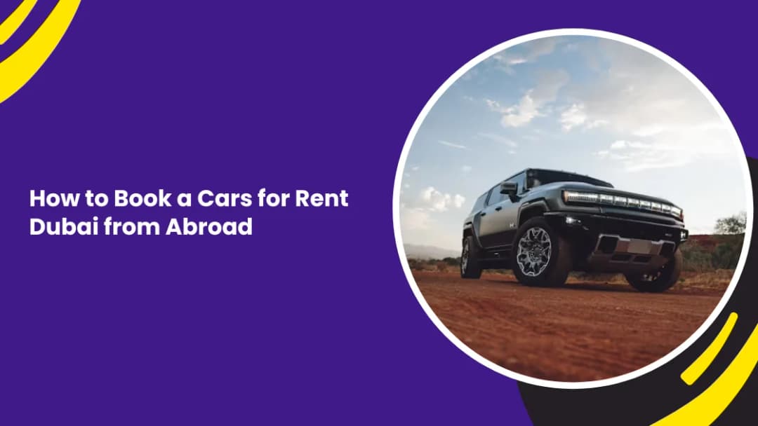 كيفية حجز سيارة للإيجار في دبي من الخارج