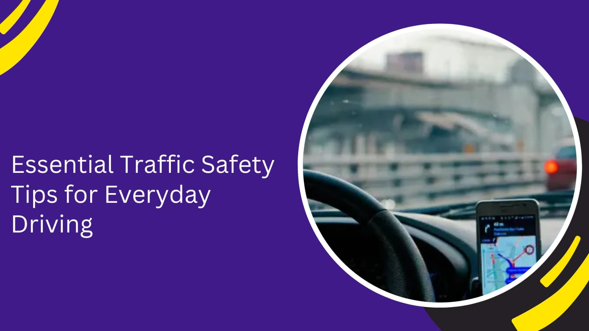 Essential Traffic Safety Tips for Everyday Driving_blogs