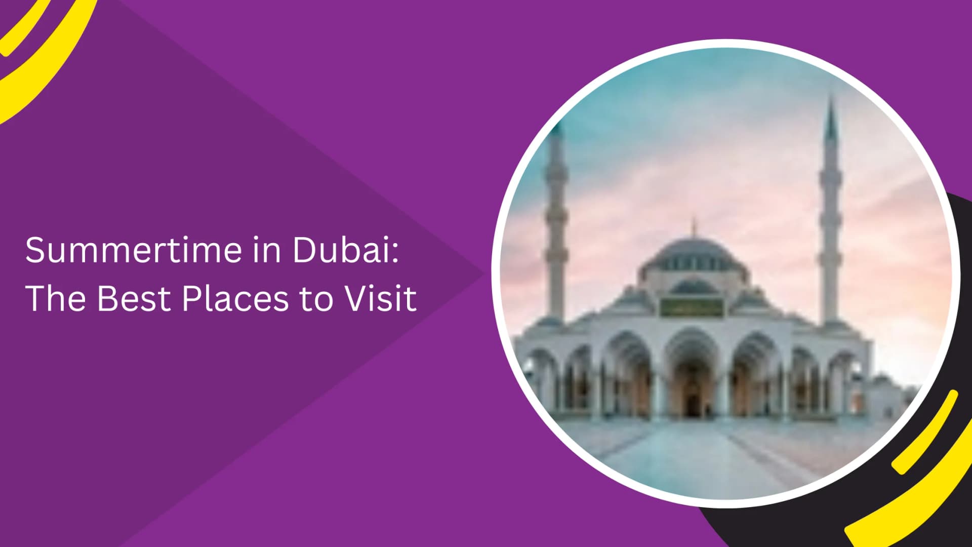 Summertime in Dubai: The Best Places to Visit_blogs