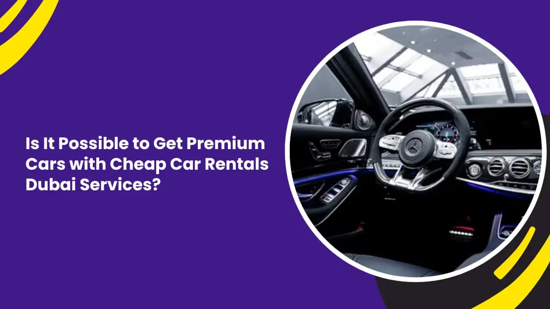 cheap car rentals Dubai_blogs