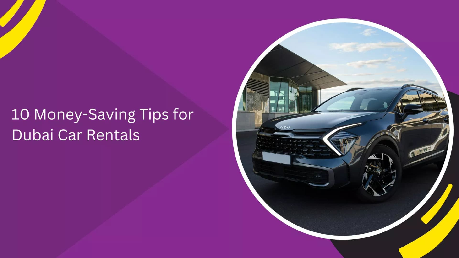 10 Money-Saving Tips for Dubai Car Rentals_blogs