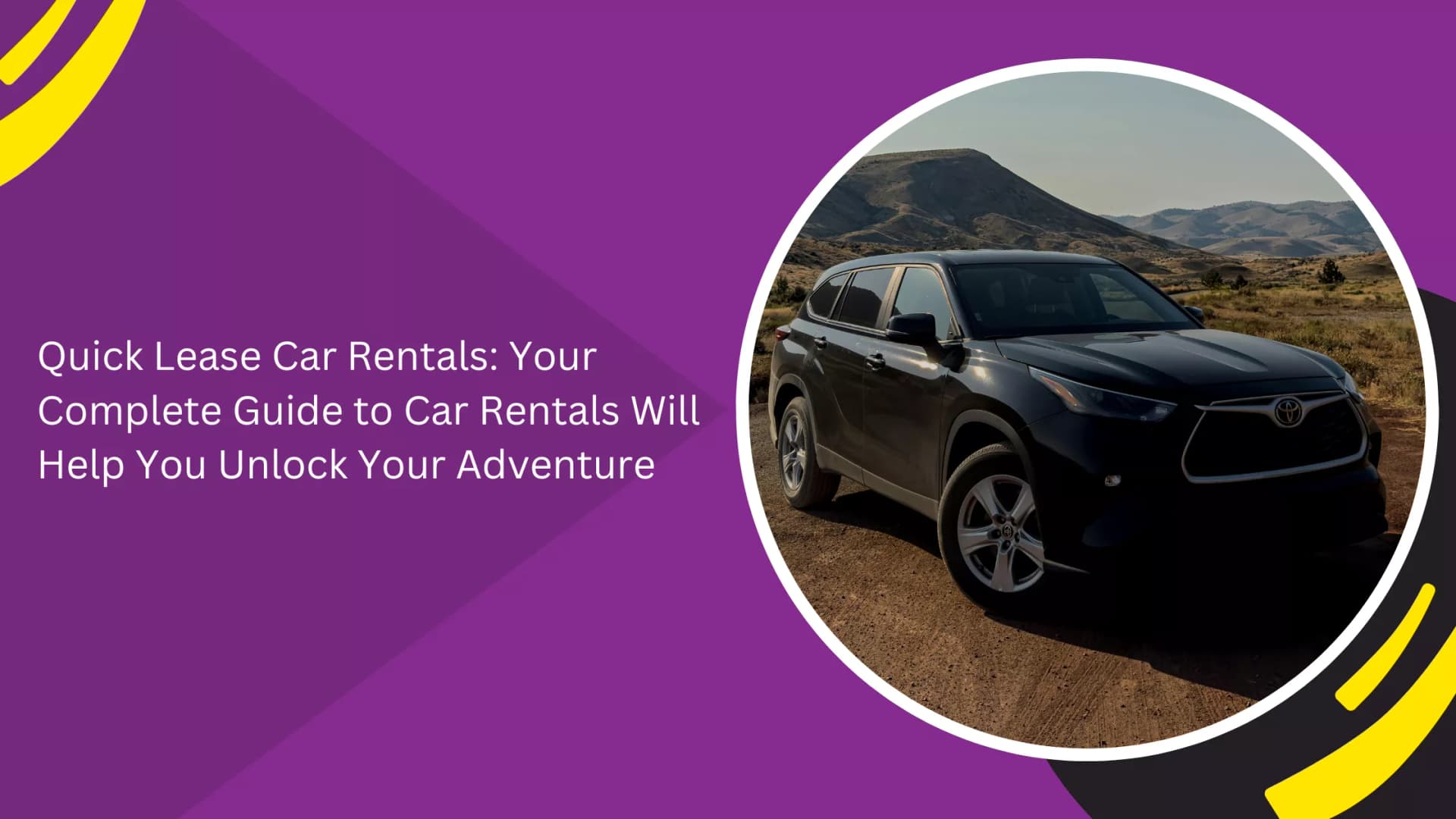 Quick Lease Car Rentals: Your Complete Guide to Car Rentals Will Help You Unlock Your Adventure_blogs
