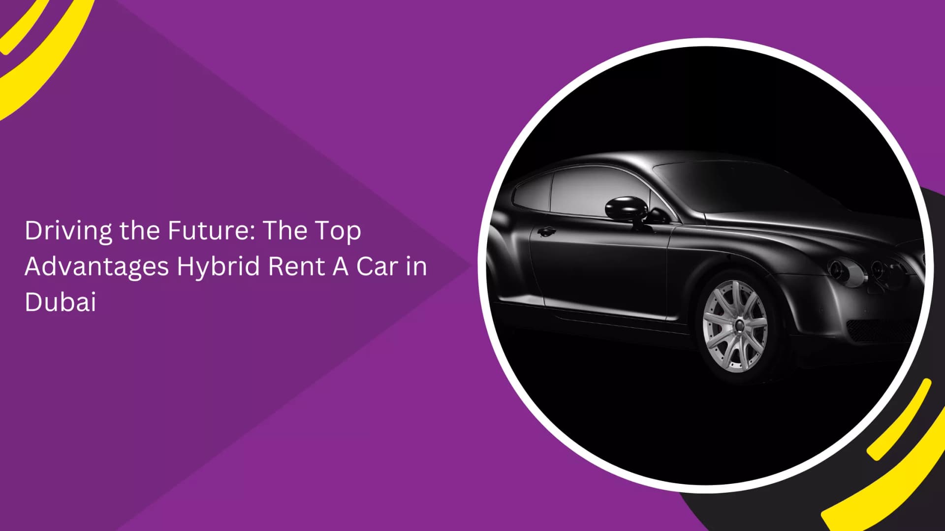 Driving the Future: The Top Advantages Hybrid Rent A Car in Dubai_blogs