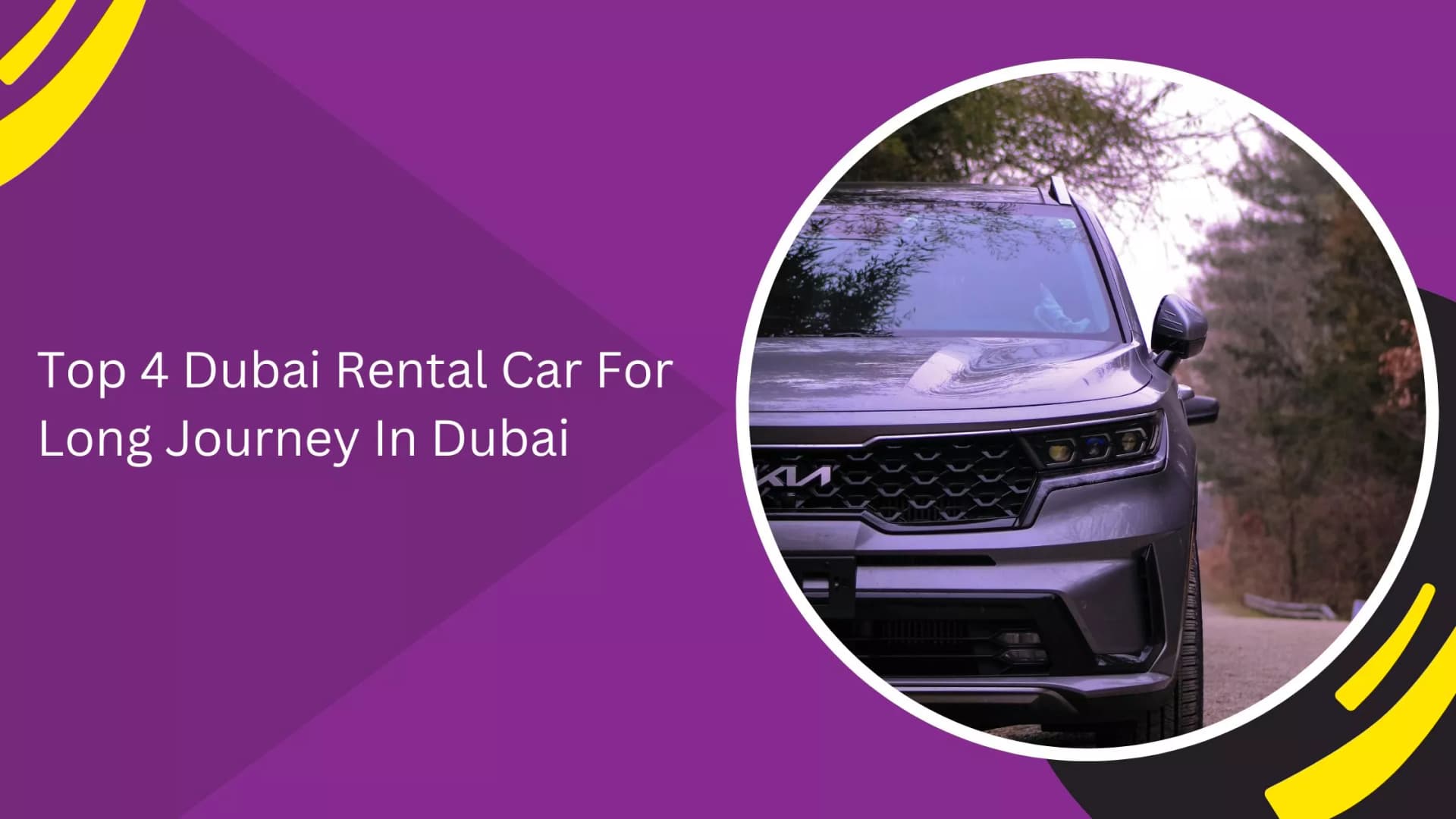 Top 4 Dubai Rental Car For Long Journey In Dubai_blogs