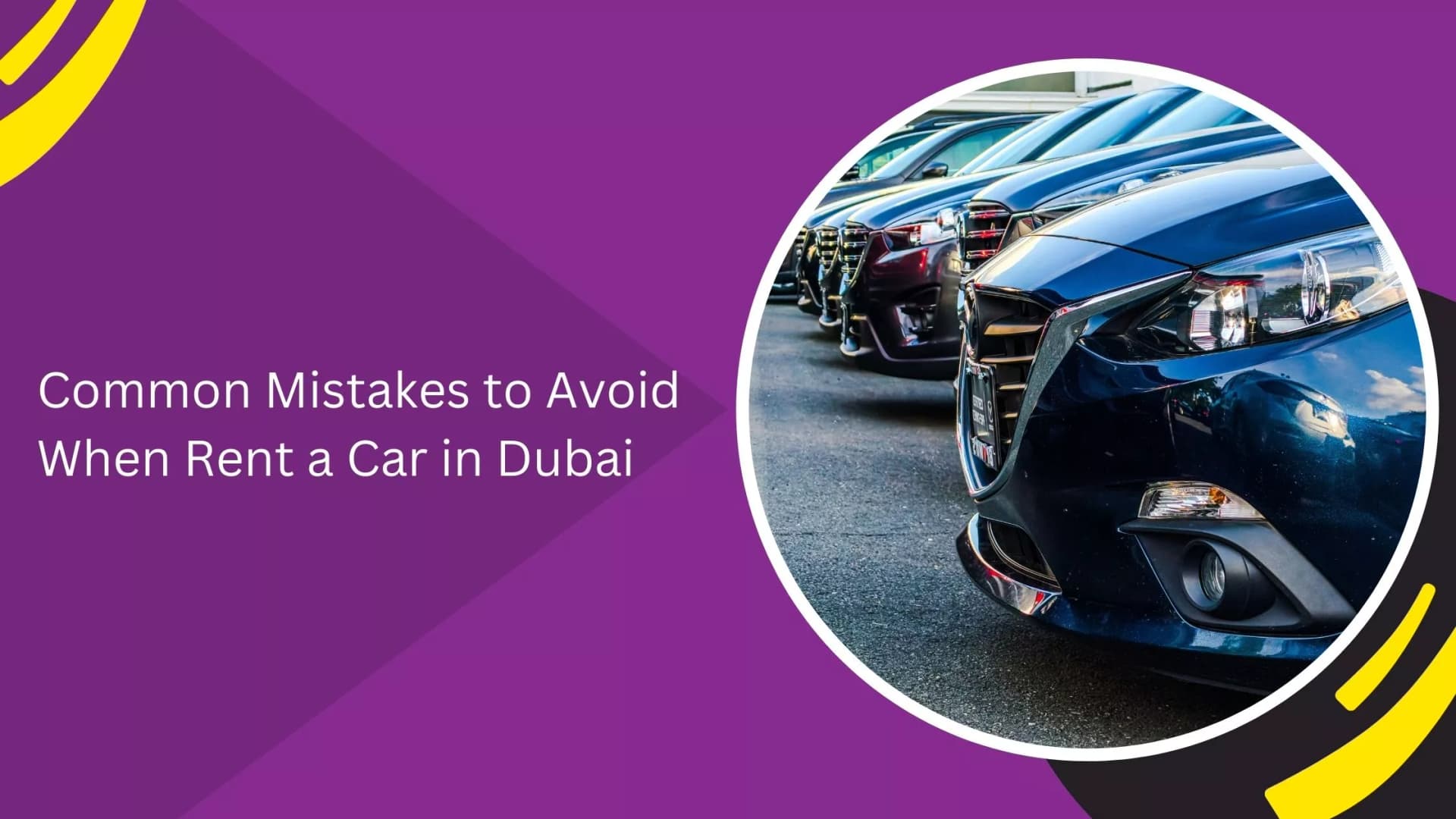Common Mistakes to Avoid When Rent a Car in Dubai_blogs