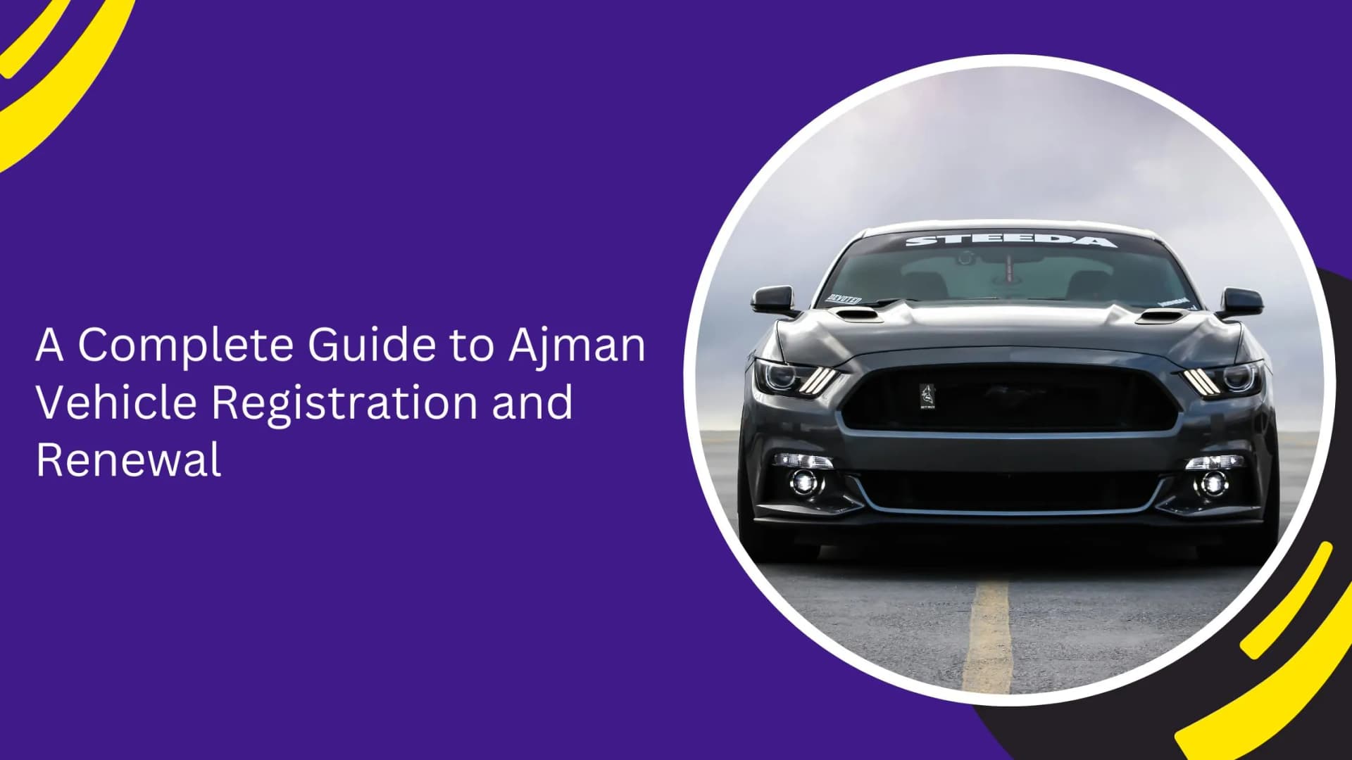 A Complete Guide to Ajman Vehicle Registration and Renewal_blogs