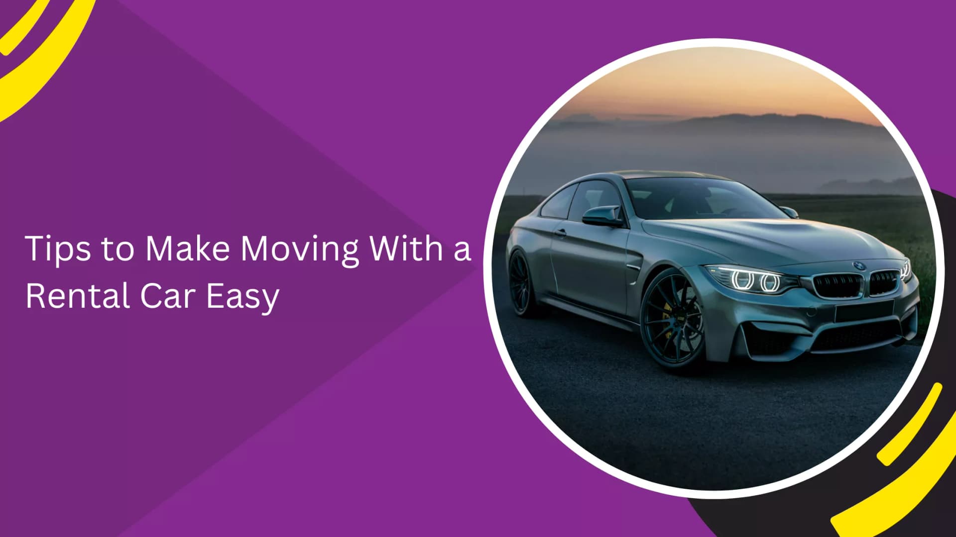 Tips to Make Moving With a Rental Car Easy_blogs