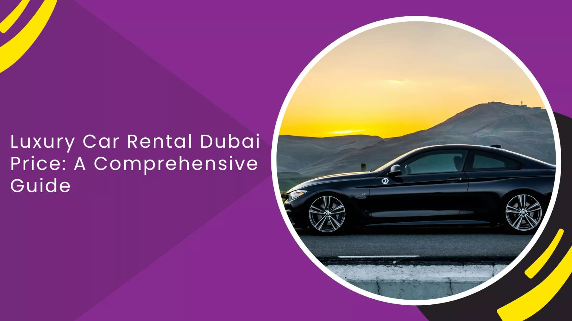 Luxury Car Rental Dubai Price: A Comprehensive Guide_blogs