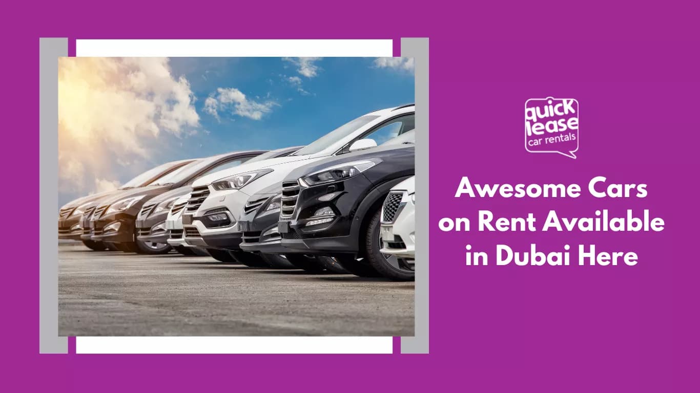 Awesome Cars on Rent Available in Dubai Here_blogs