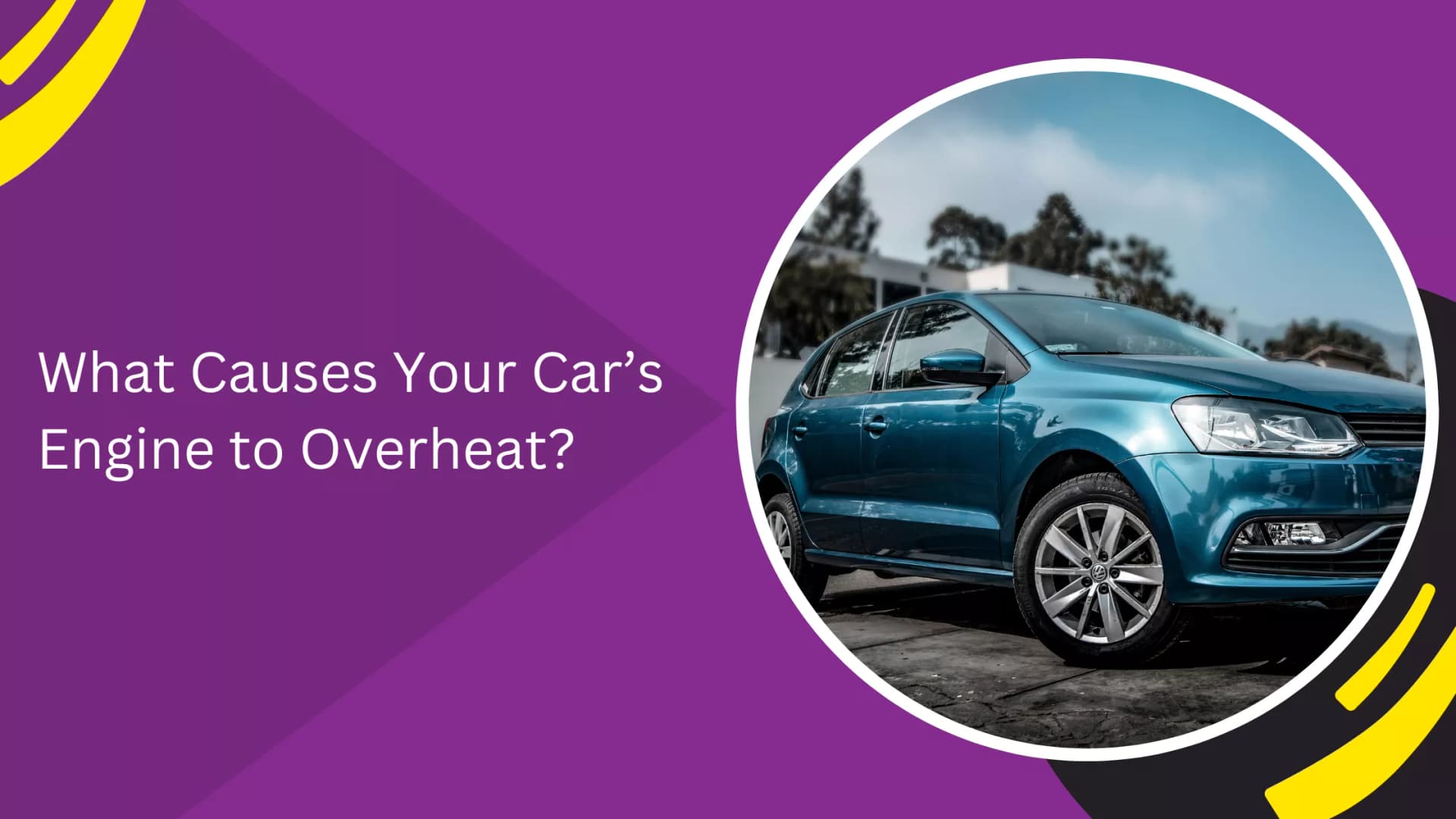 What Causes Your Car’s Engine to Overheat?_blogs