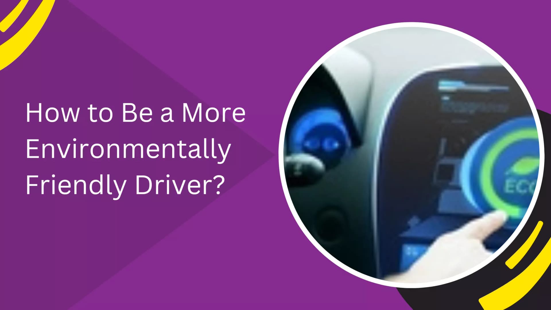 How to Be a More Environmentally Friendly Driver?_blogs