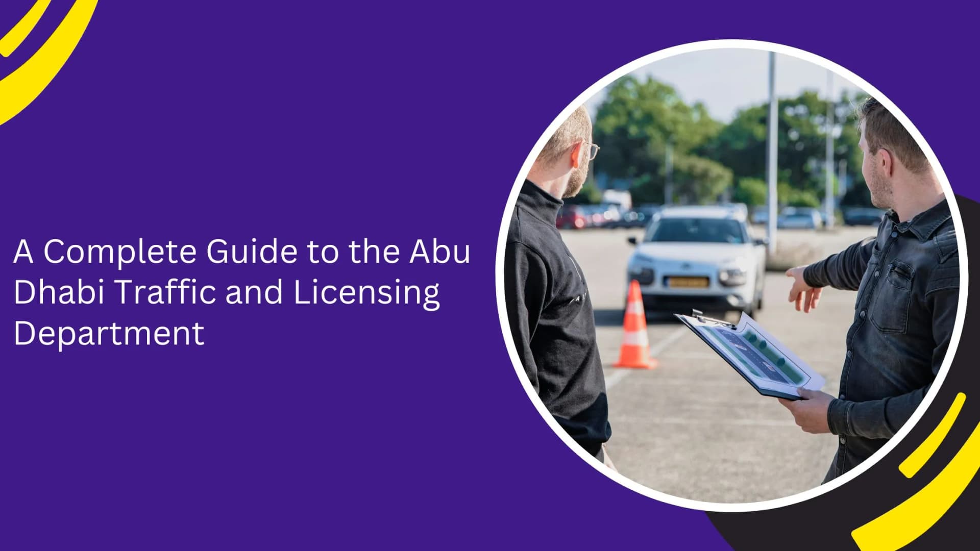A Complete Guide to the Abu Dhabi Traffic and Licensing Department_blogs