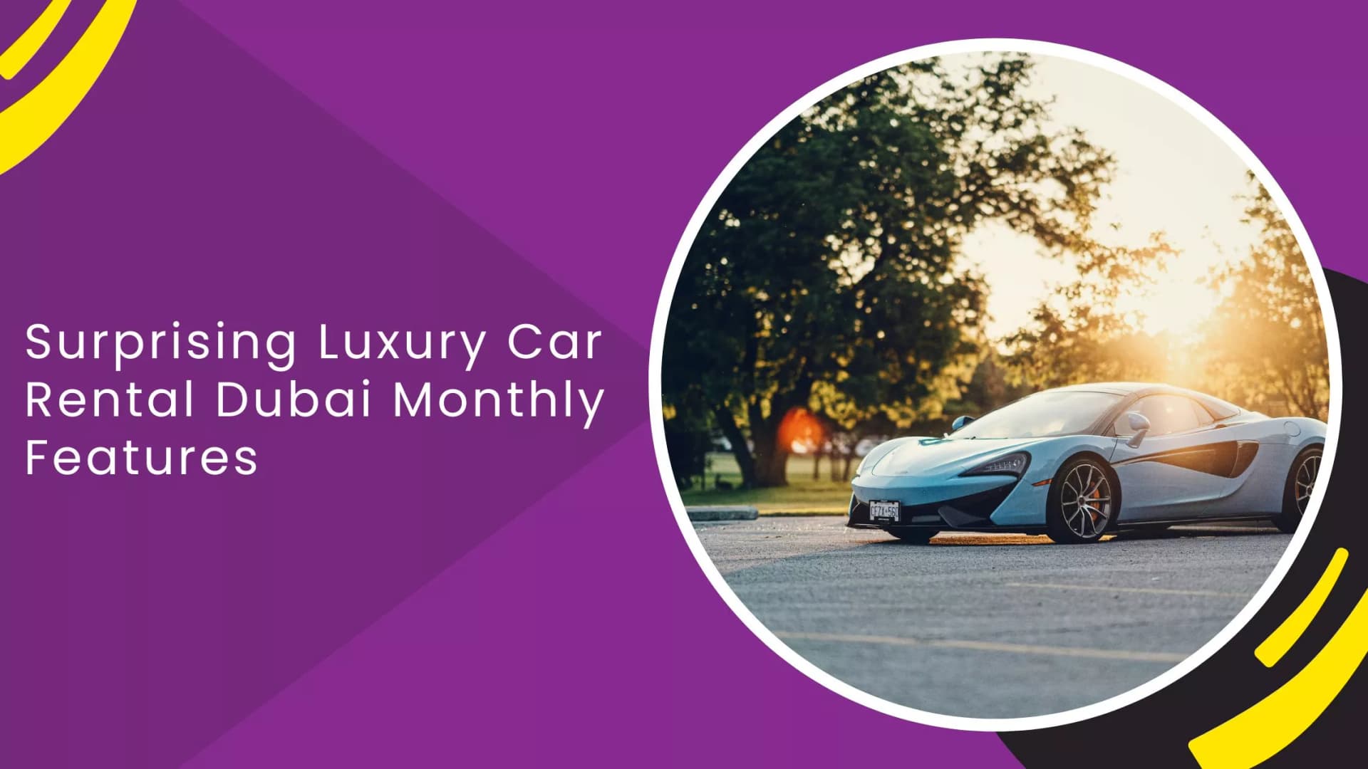 Surprising Luxury Car Rental Dubai Monthly Features_blogs