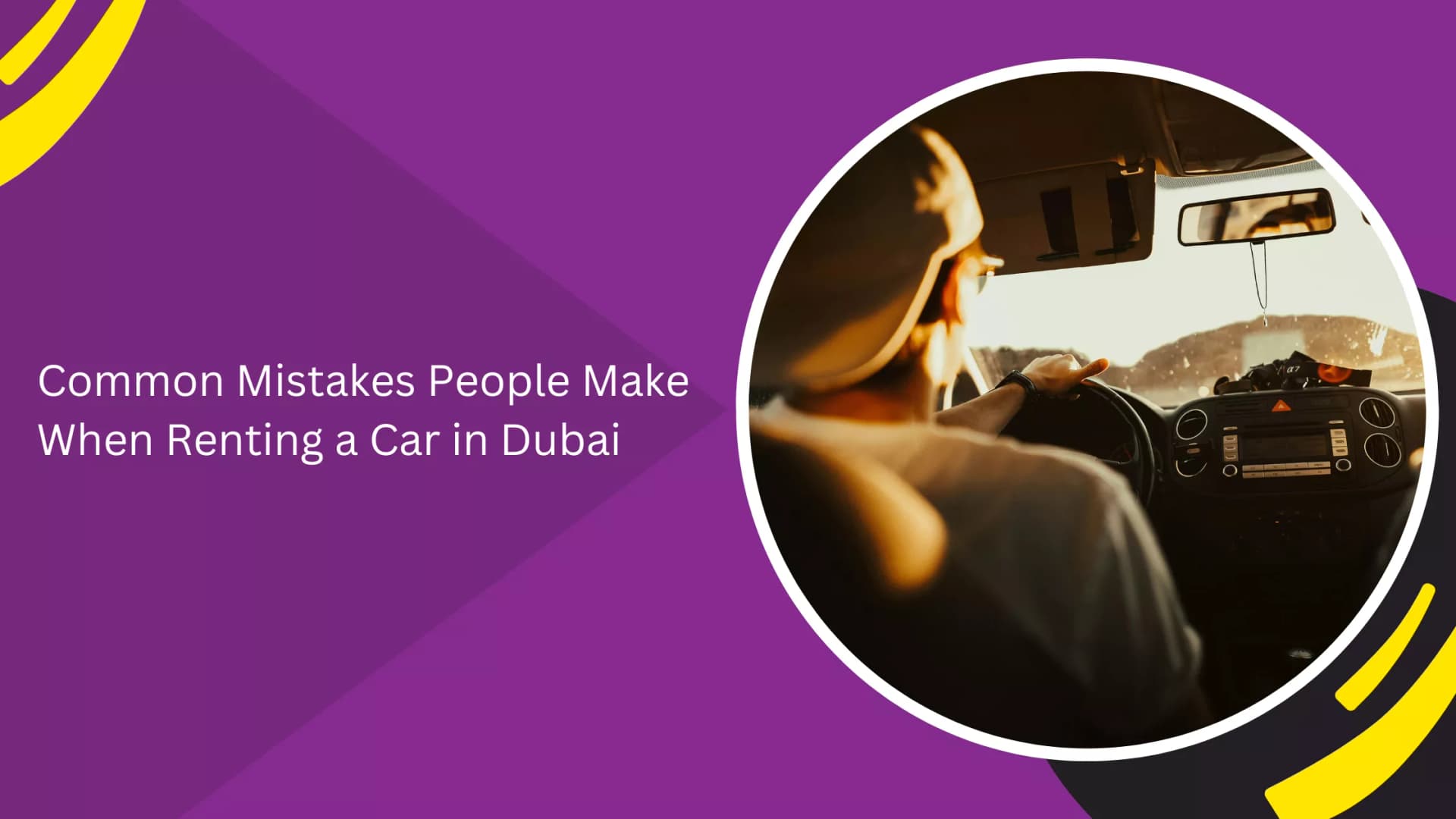 Common Mistakes People Make When Renting a Car in Dubai_blogs