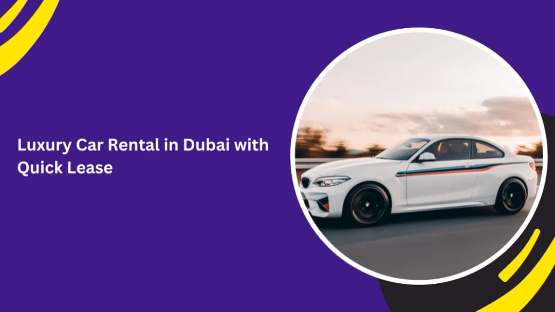 ايجار سيارات فاخرة دبي مع كويك ليز