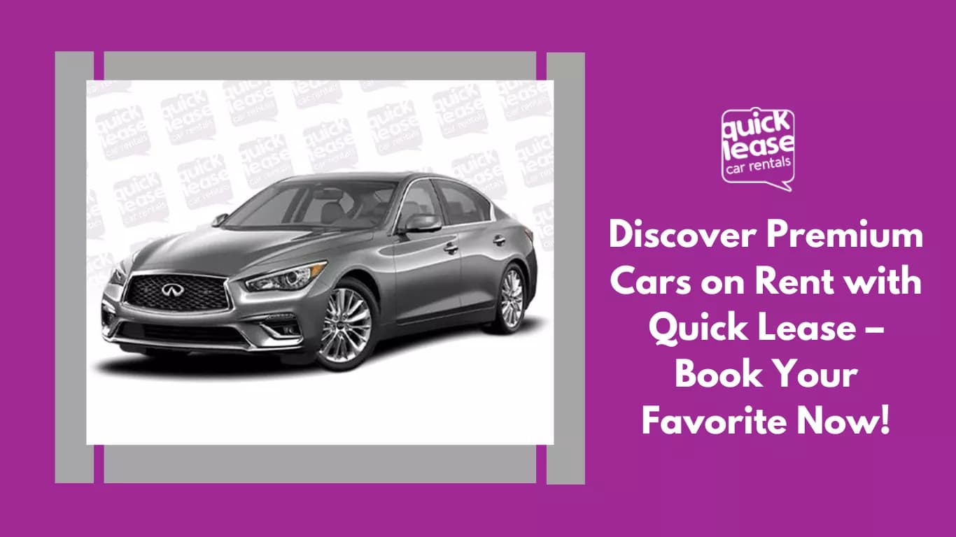 Discover Premium Cars on Rent with Quick Lease – Book Your Favorite Now!_blogs
