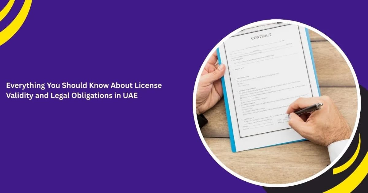 Everything You Should Know About License Validity and Legal Obligations in UAE_blogs