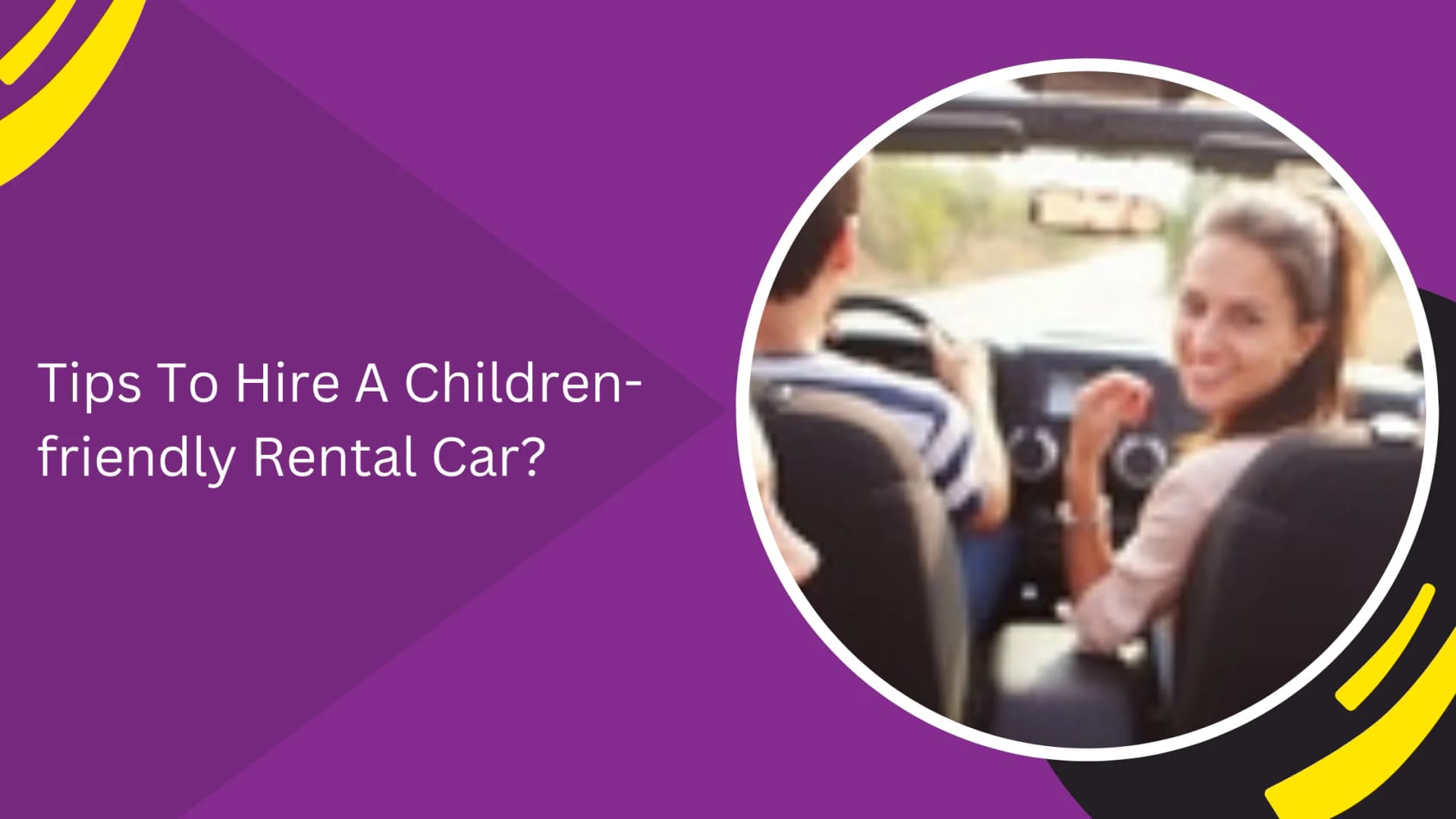 Tips To Hire A Children-friendly Rental Car?_blogs