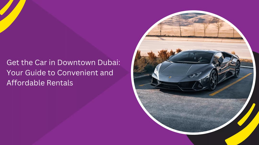 استئجار سيارة في دبي: دليلك إلى محلات إيجار مريحة وبأسعار معقولة