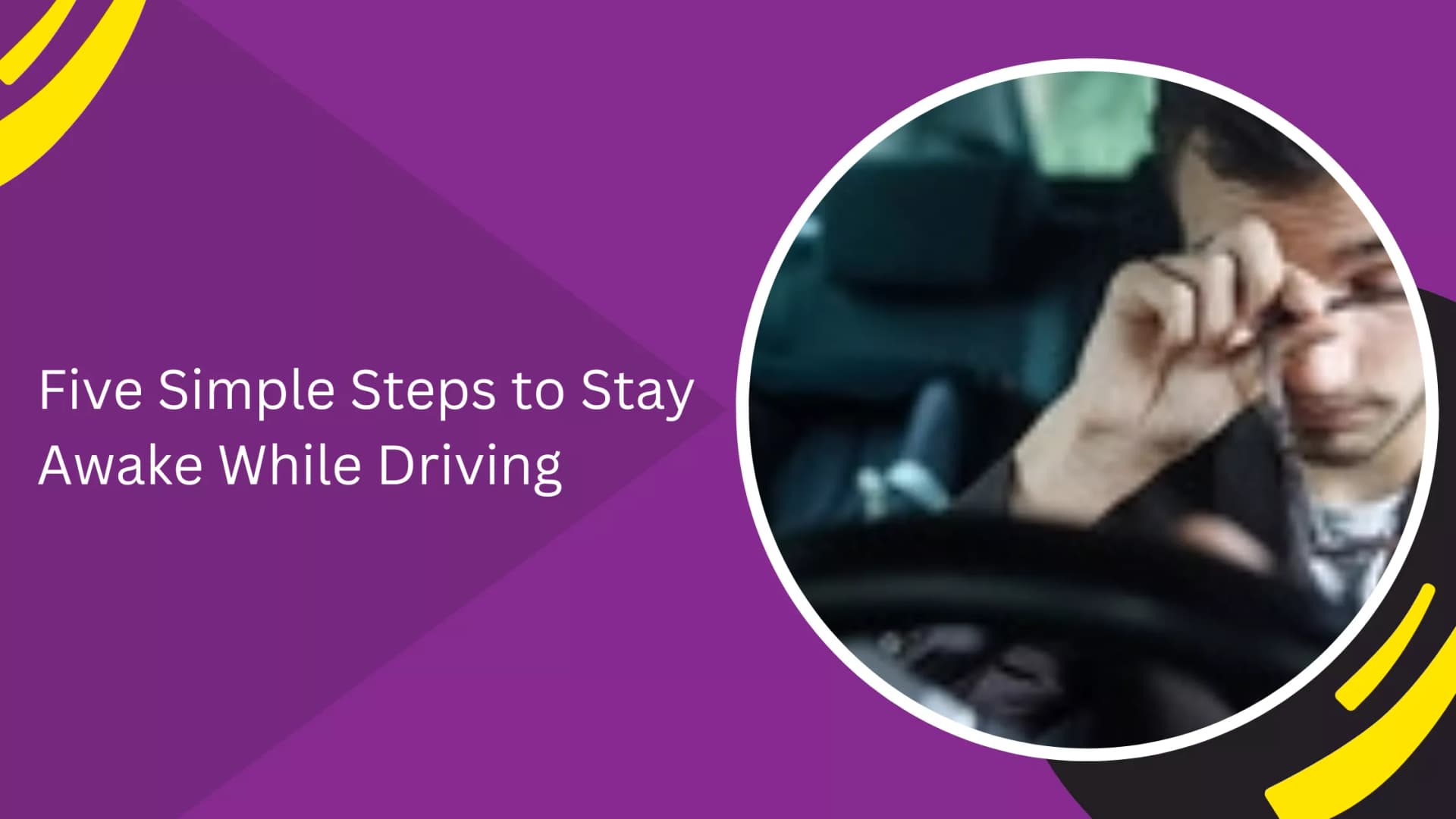 Five Simple Steps to Stay Awake While Driving_blogs