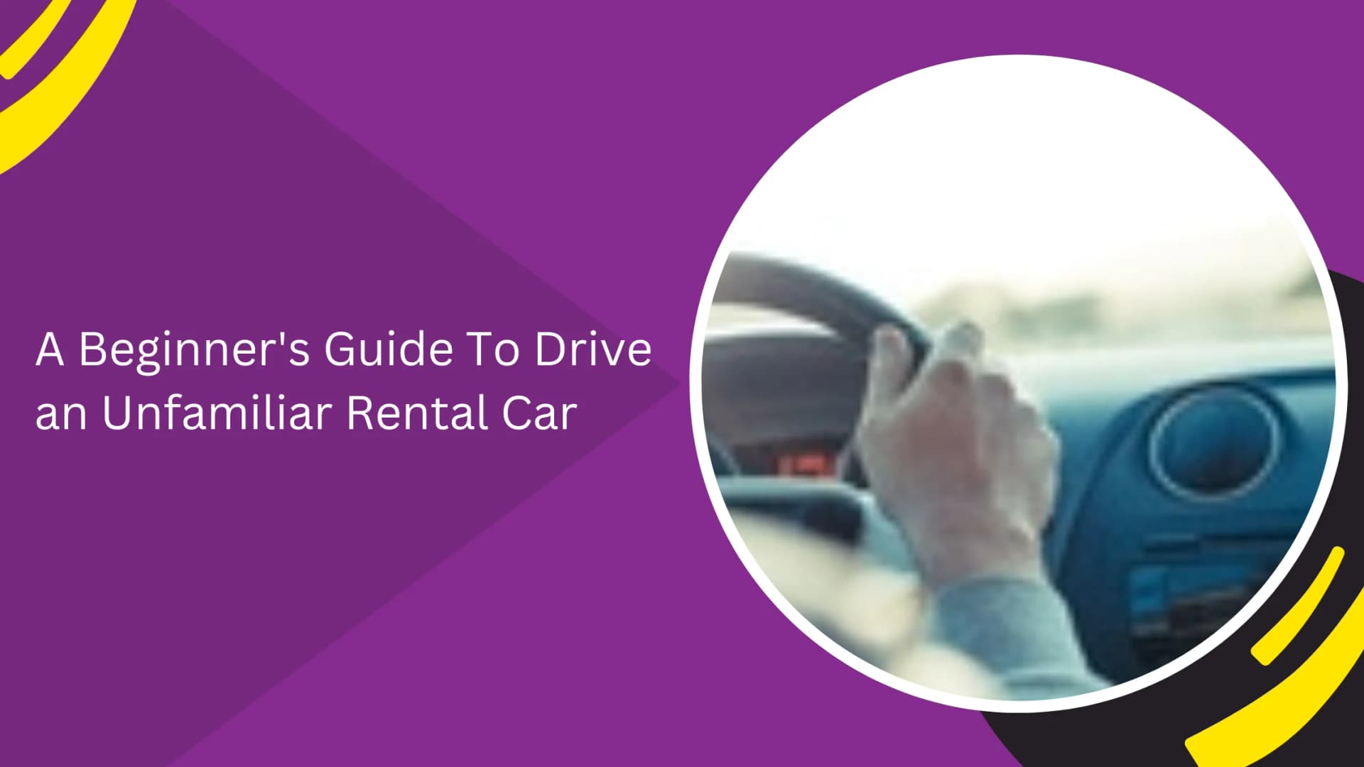 A Beginner's Guide To Drive an Unfamiliar Rental Car_blogs