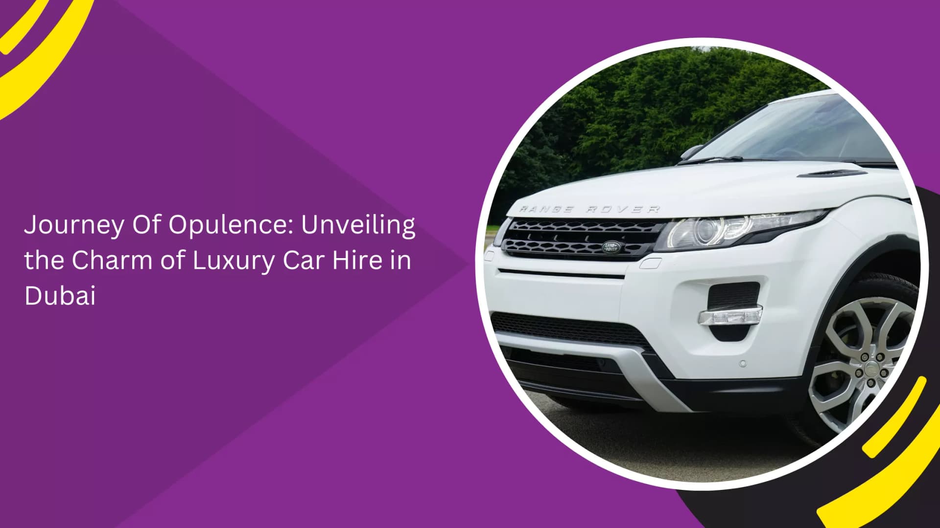 Journey Of Opulence: Unveiling the Charm of Luxury Car Hire in Dubai_blogs
