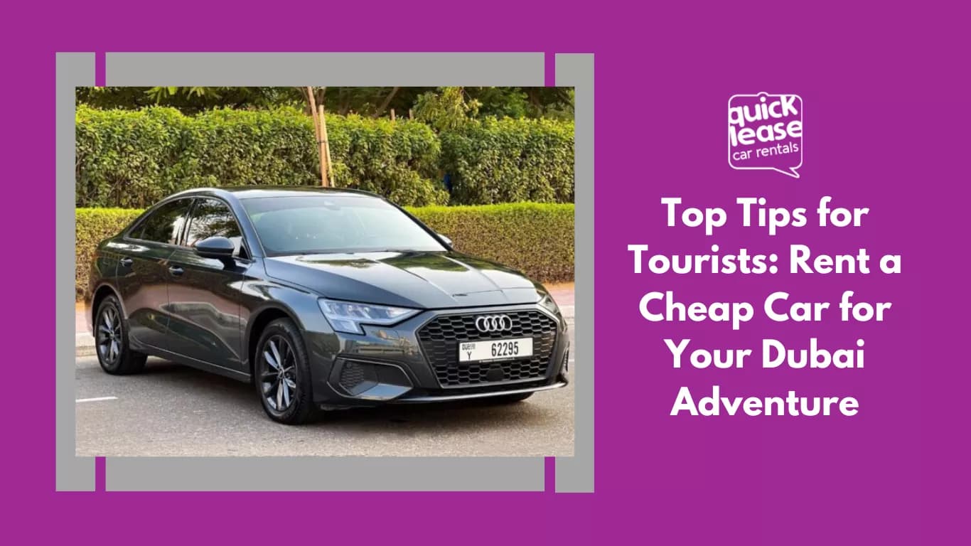 أهم النصائح للسياح: استأجر سيارة رخيصة لمغامرتك في دبي_blogs