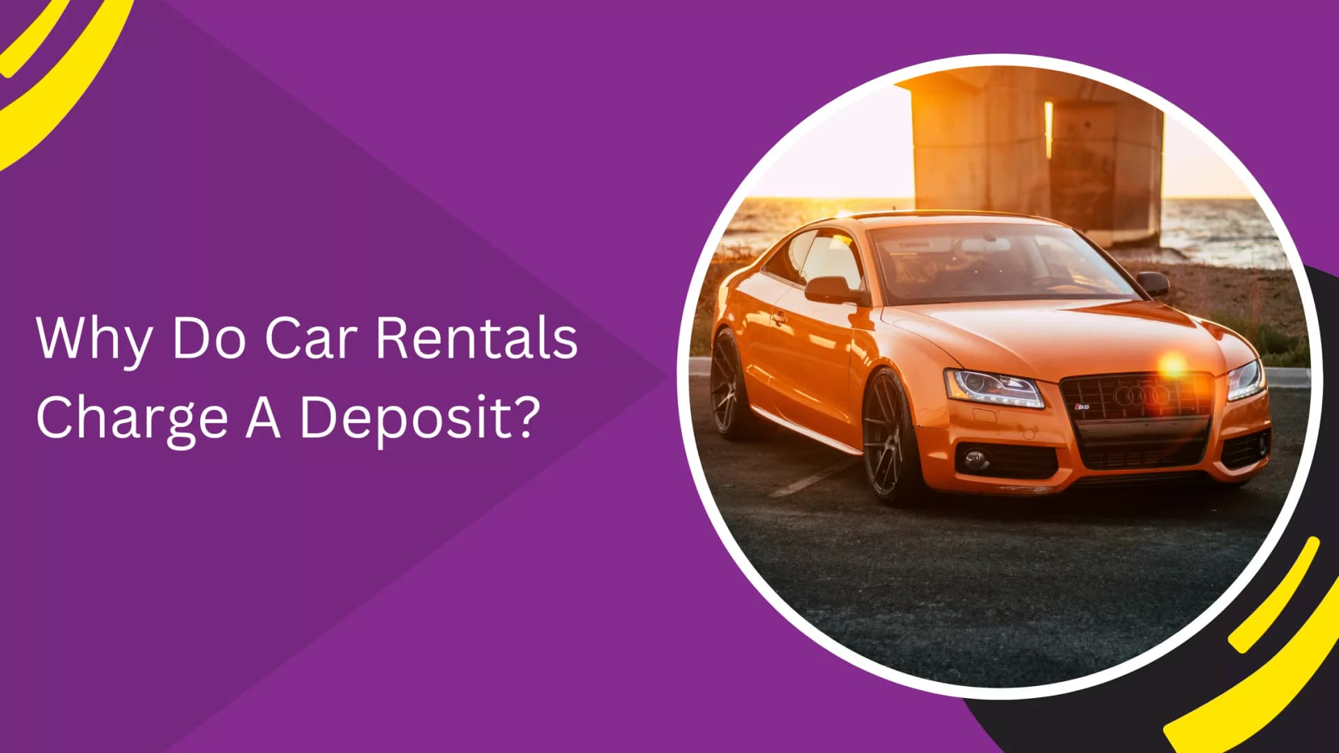 Why Do Car Rentals Charge A Deposit?_blogs