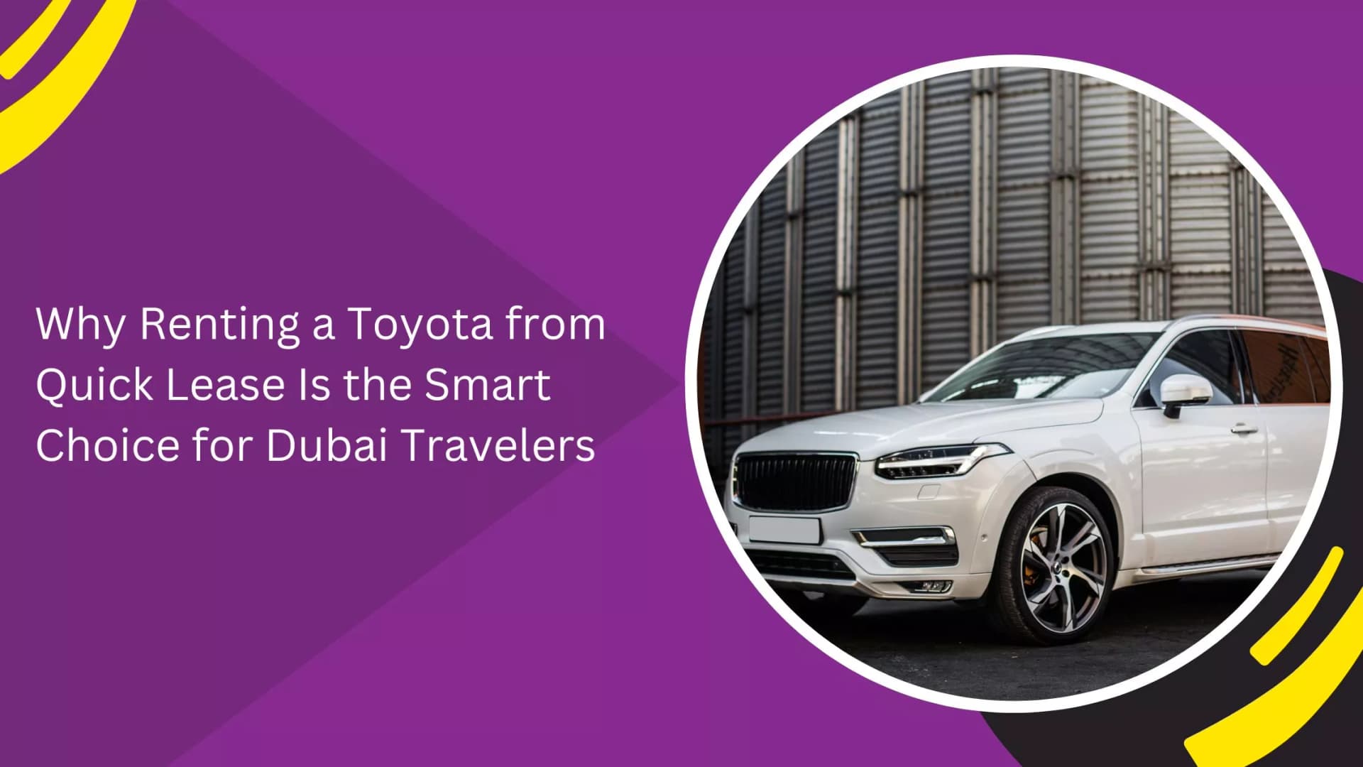 Why Renting a Toyota from Quick Lease Is the Smart Choice for Dubai Travelers_blogs