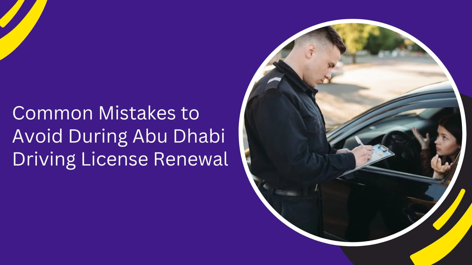 Common Mistakes to Avoid During Abu Dhabi Driving License Renewal_blogs