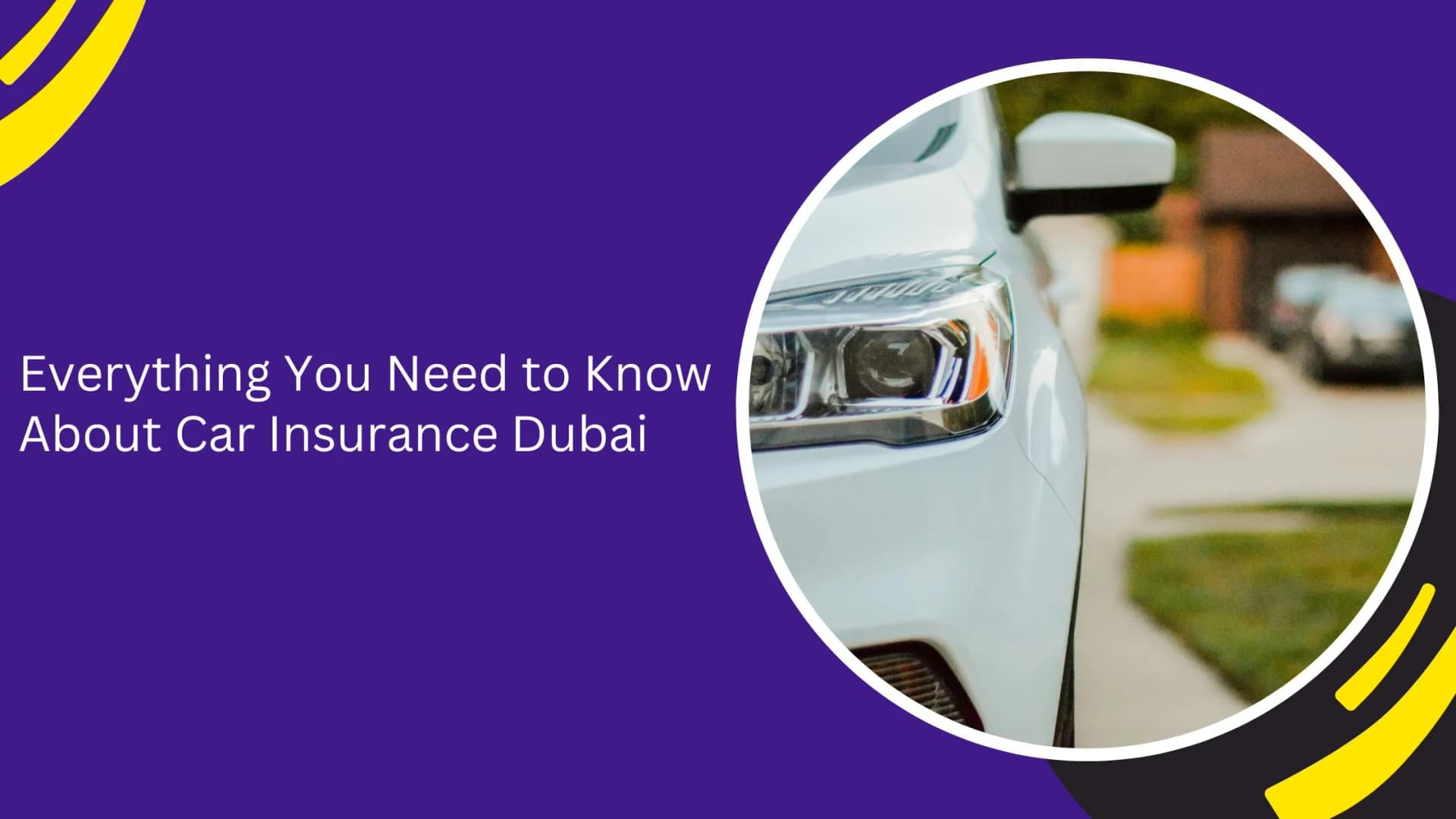 Everything You Need to Know About Car Insurance Dubai_blogs