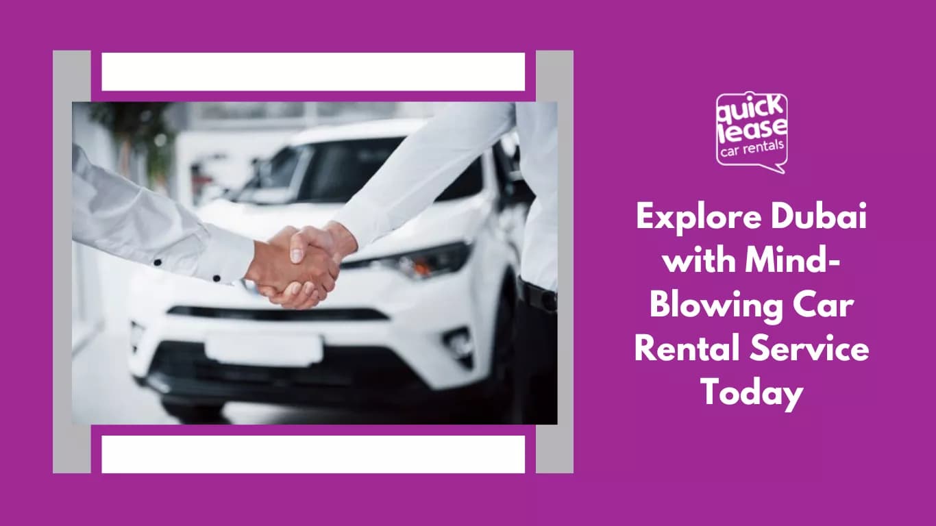 Explore Dubai with Mind-Blowing Car Rental Service Today_blogs