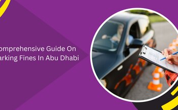 Comprehensive Guide On Parking Fines In Abu Dhabi