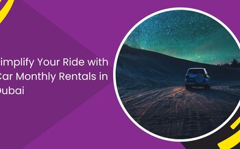 Simplify Your Ride with Car Monthly Rentals in Dubai