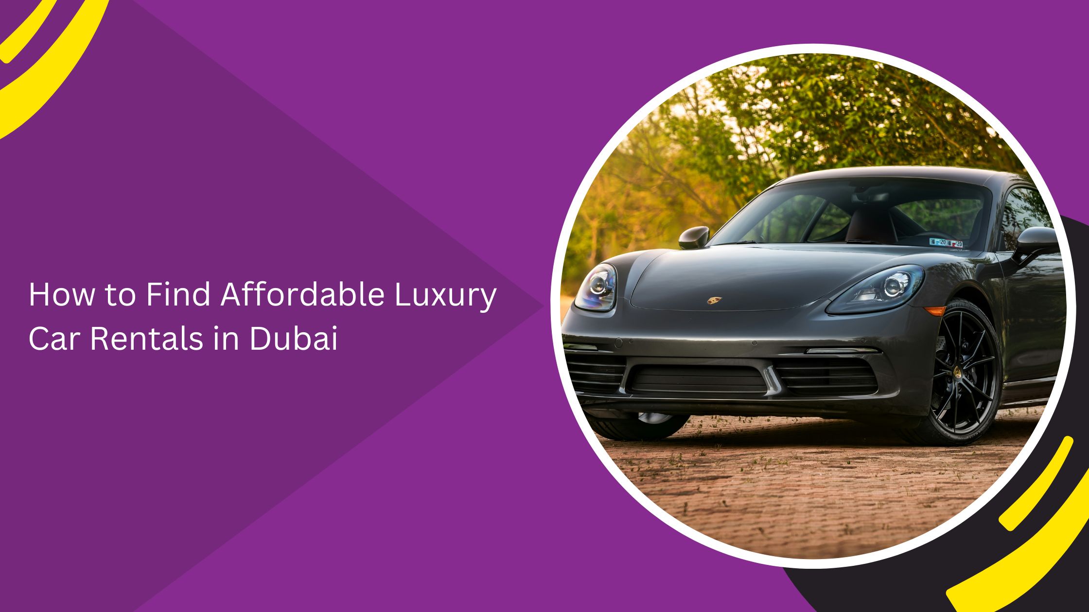 How to Find Affordable Luxury Car Rentals in Dubai