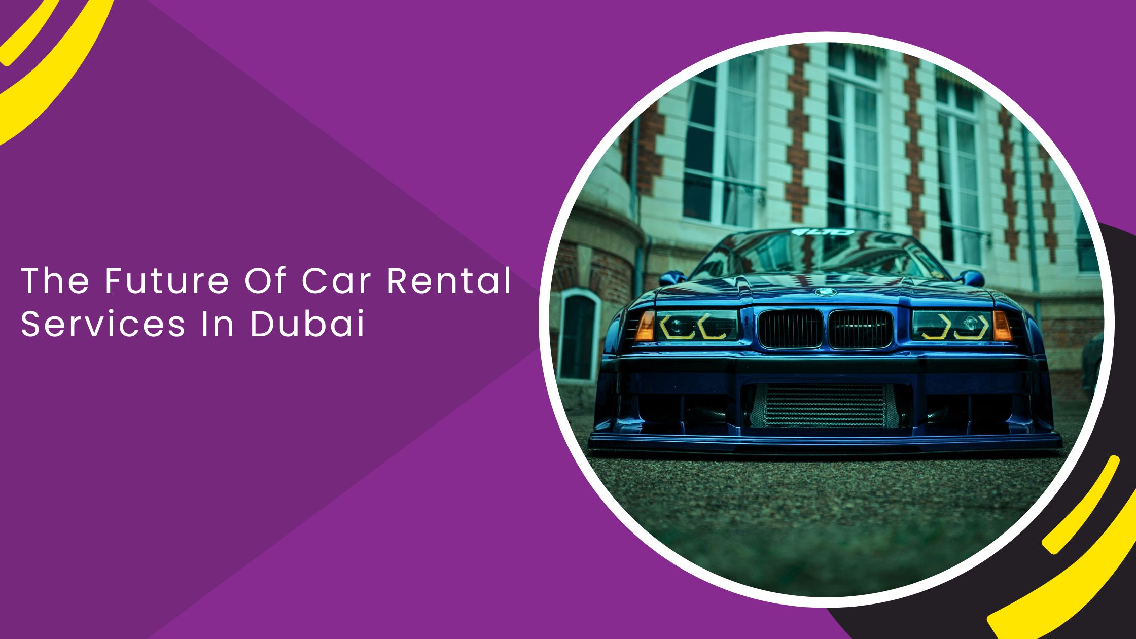 The Future Of Car Rental Services In Dubai