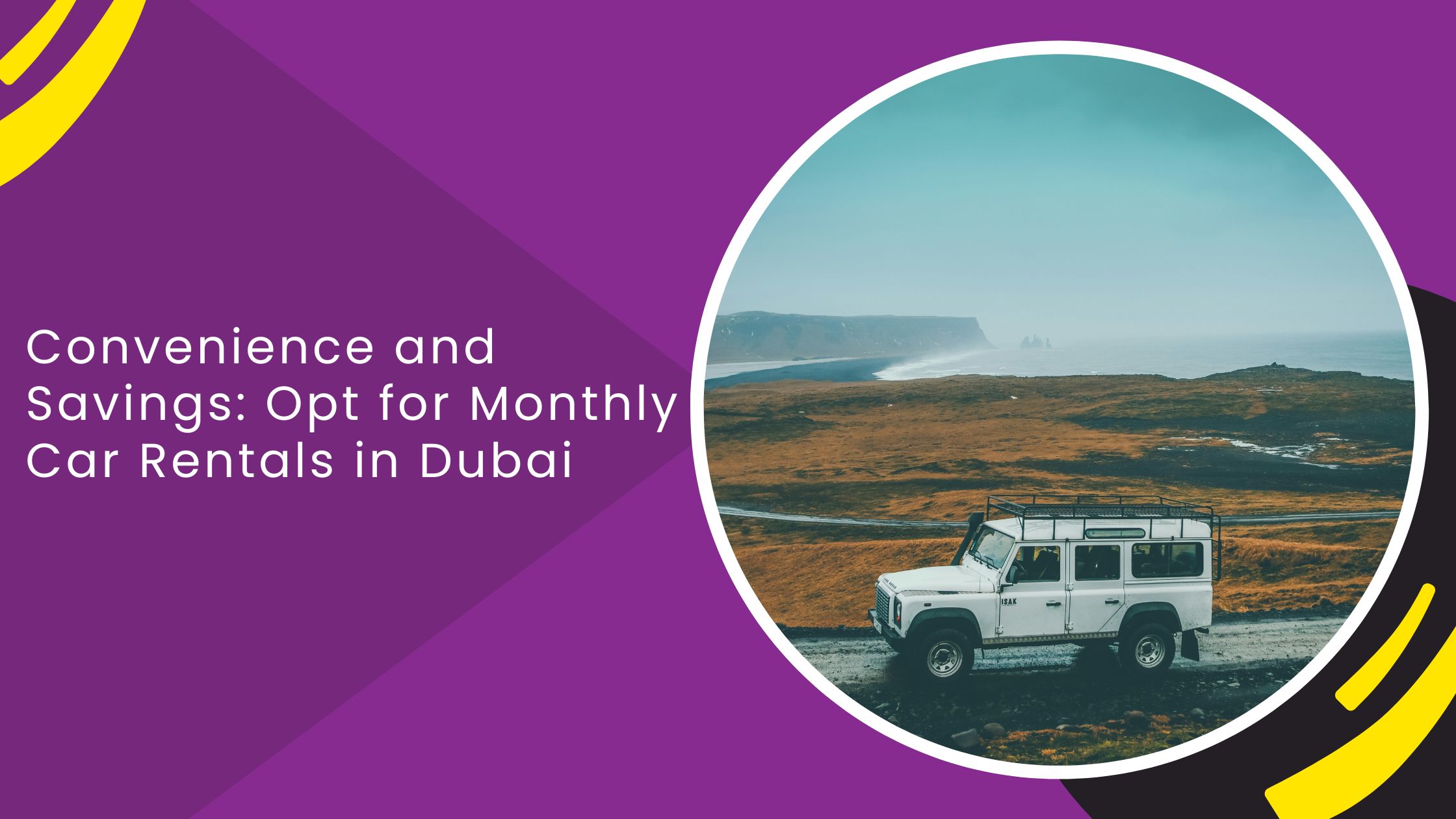 Convenience and Savings: Opt for Monthly Car Rentals in Dubai