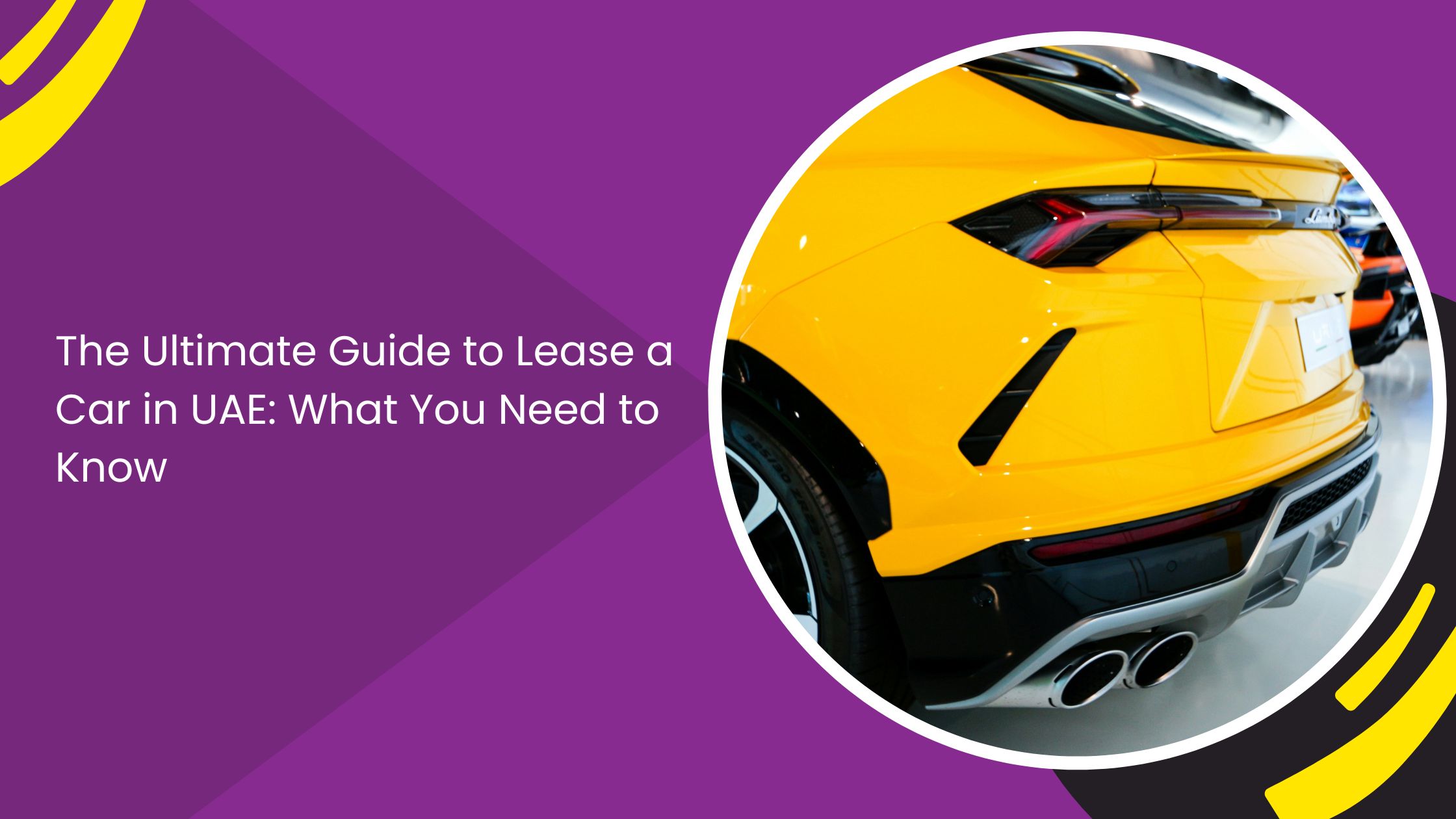 The Ultimate Guide to Lease a Car in UAE: What You Need to Know