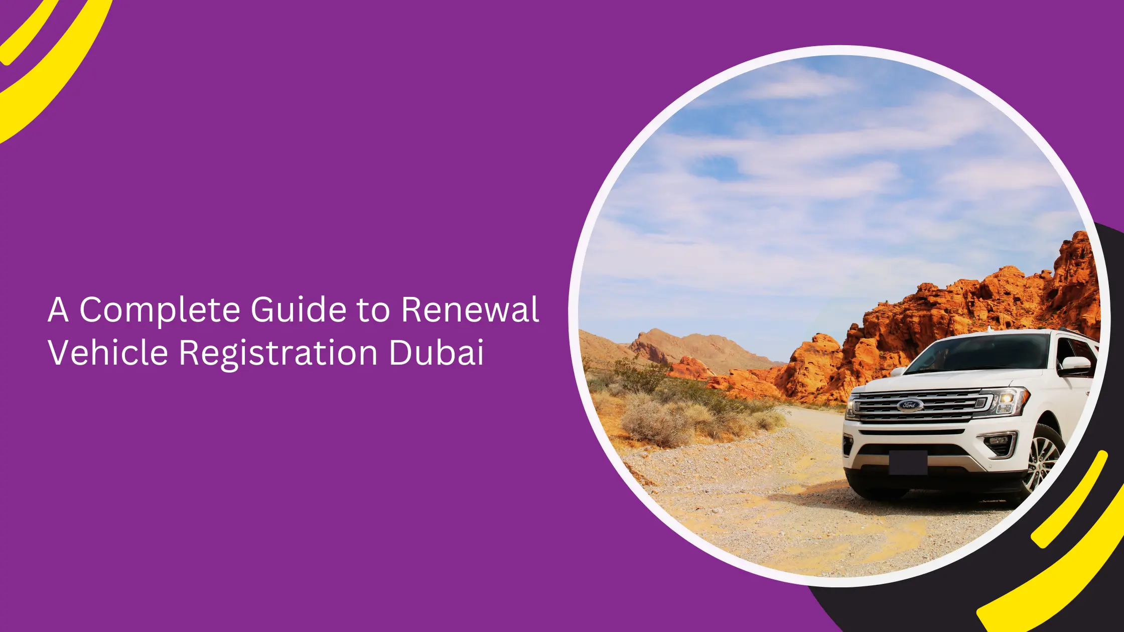 A Complete Guide to Renewal Vehicle Registration Dubai A Complete Guide to Renewal Vehicle Registration Dubai